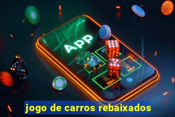 jogo de carros rebaixados